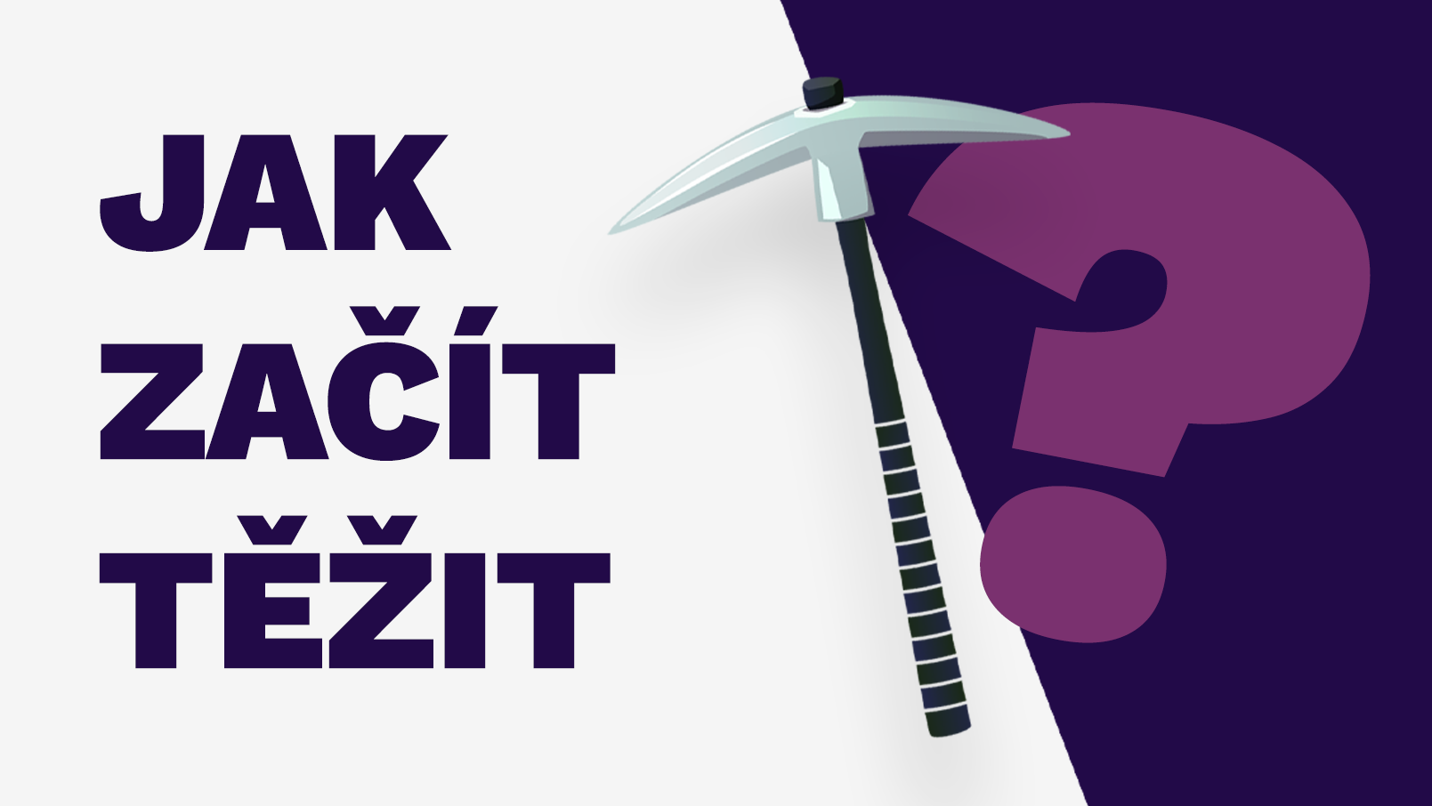 Startujeme. Jak s námi začít těžit?